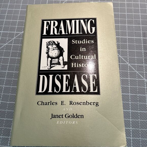 Framing Disease : Studies in Cultural‎ History by Charles E. Rosenberg (1992,... - Picture 1 of 6